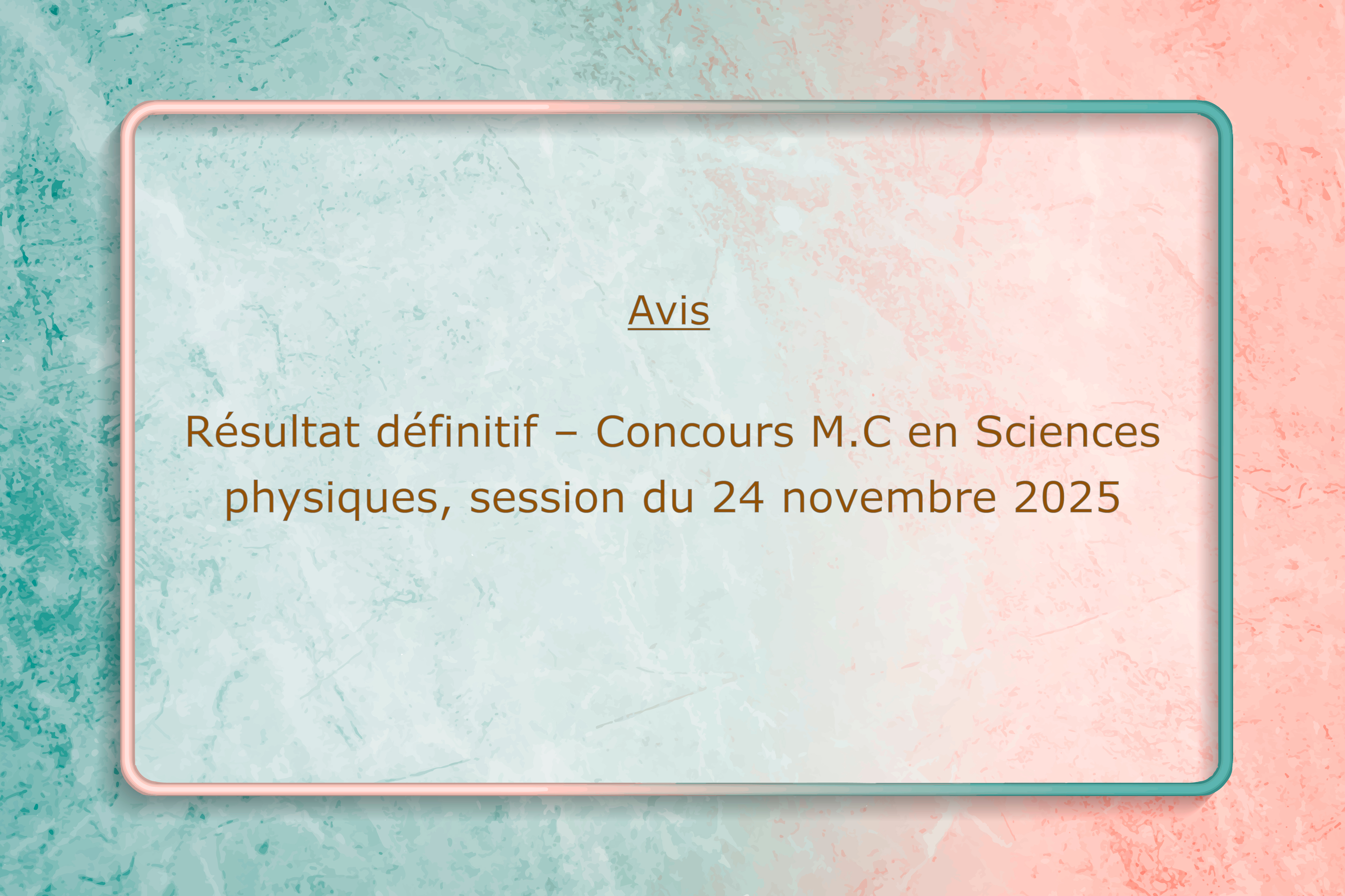 Résultat définitif – Concours Maître de conférences en Sciences physiques, session 24/11/2025.