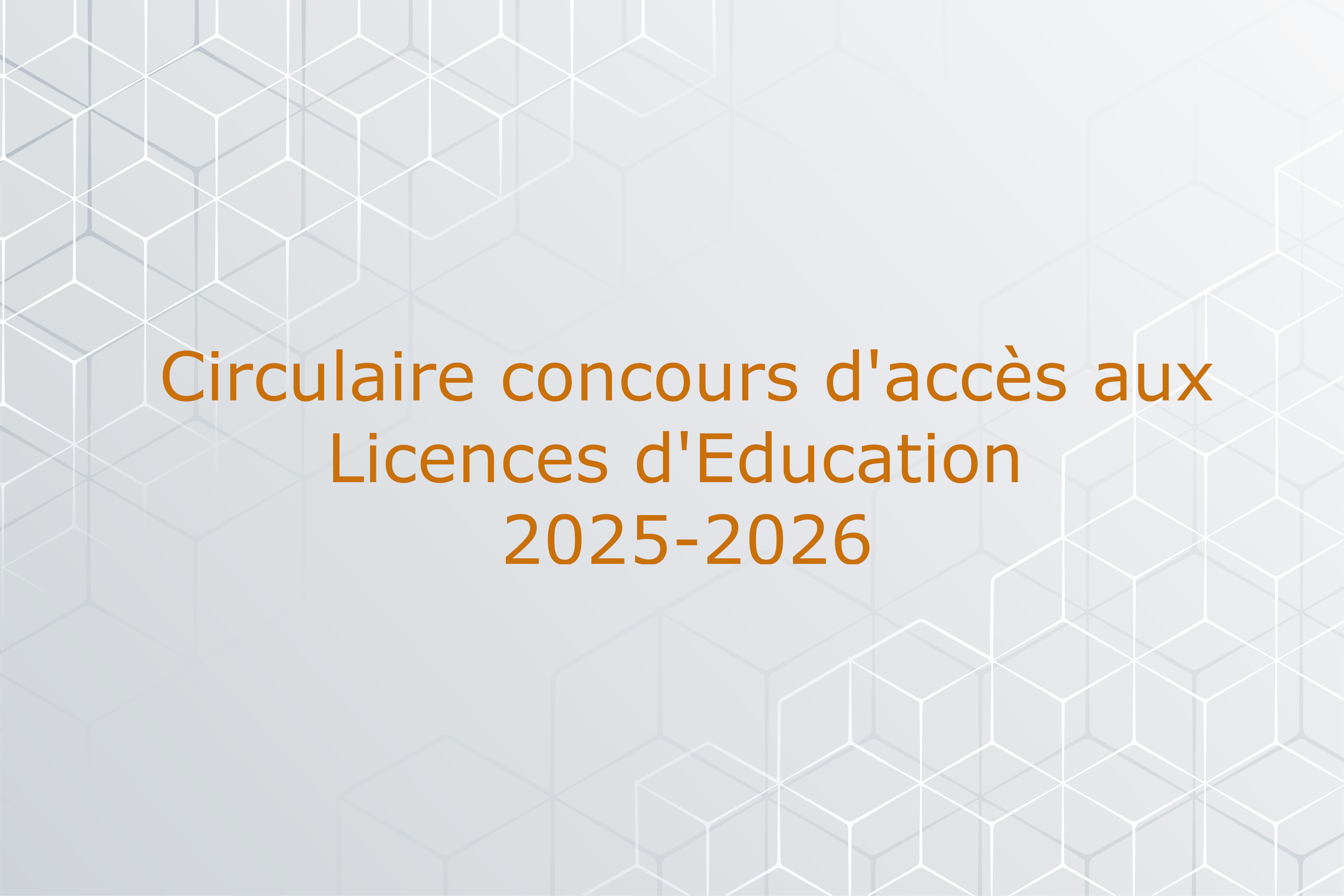 Circulaire concours d'accès aux Licences d'Education 2025-2026