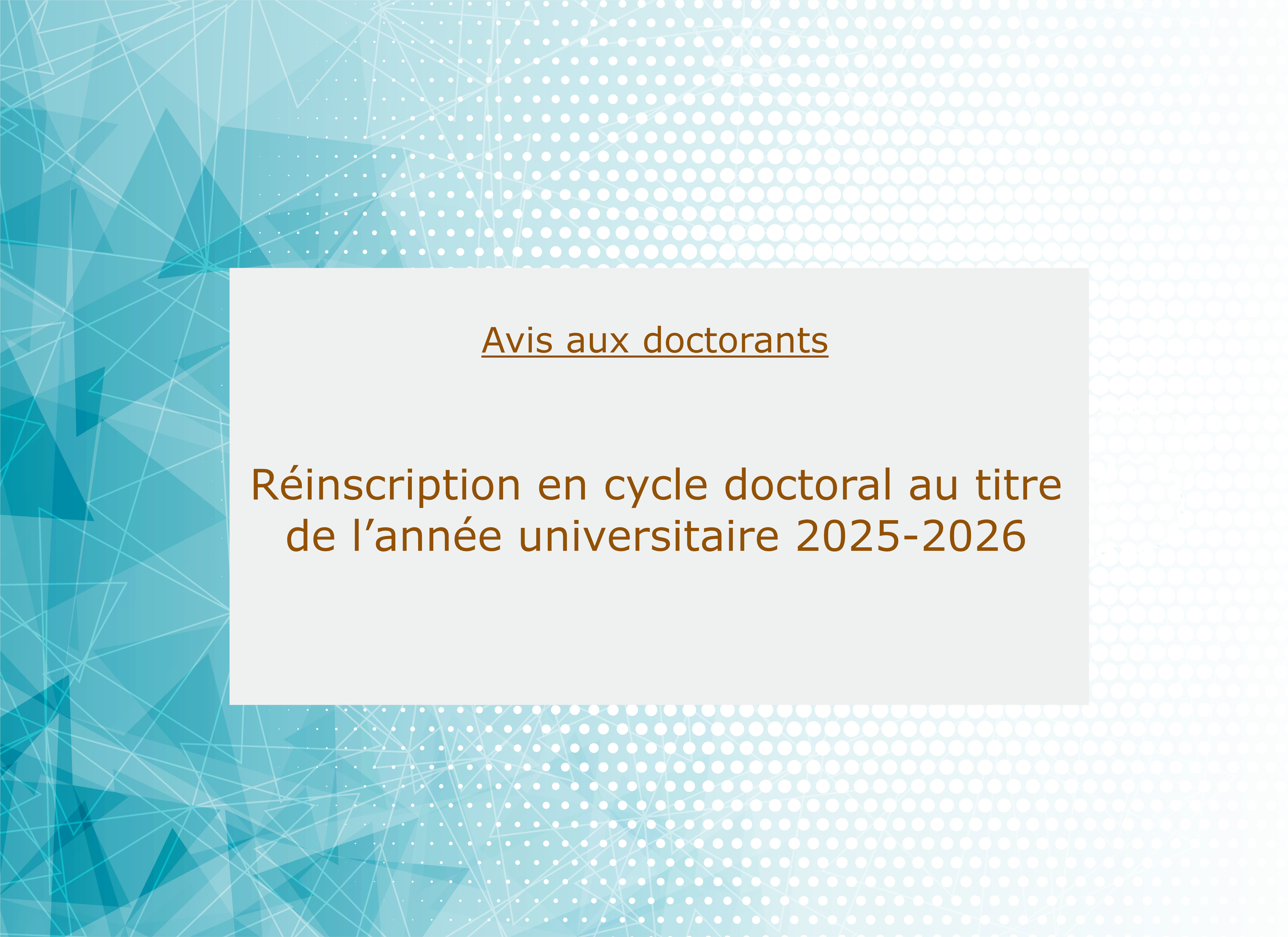 Réinscription en cycle doctoral au titre de l’année universitaire 2025-2026.