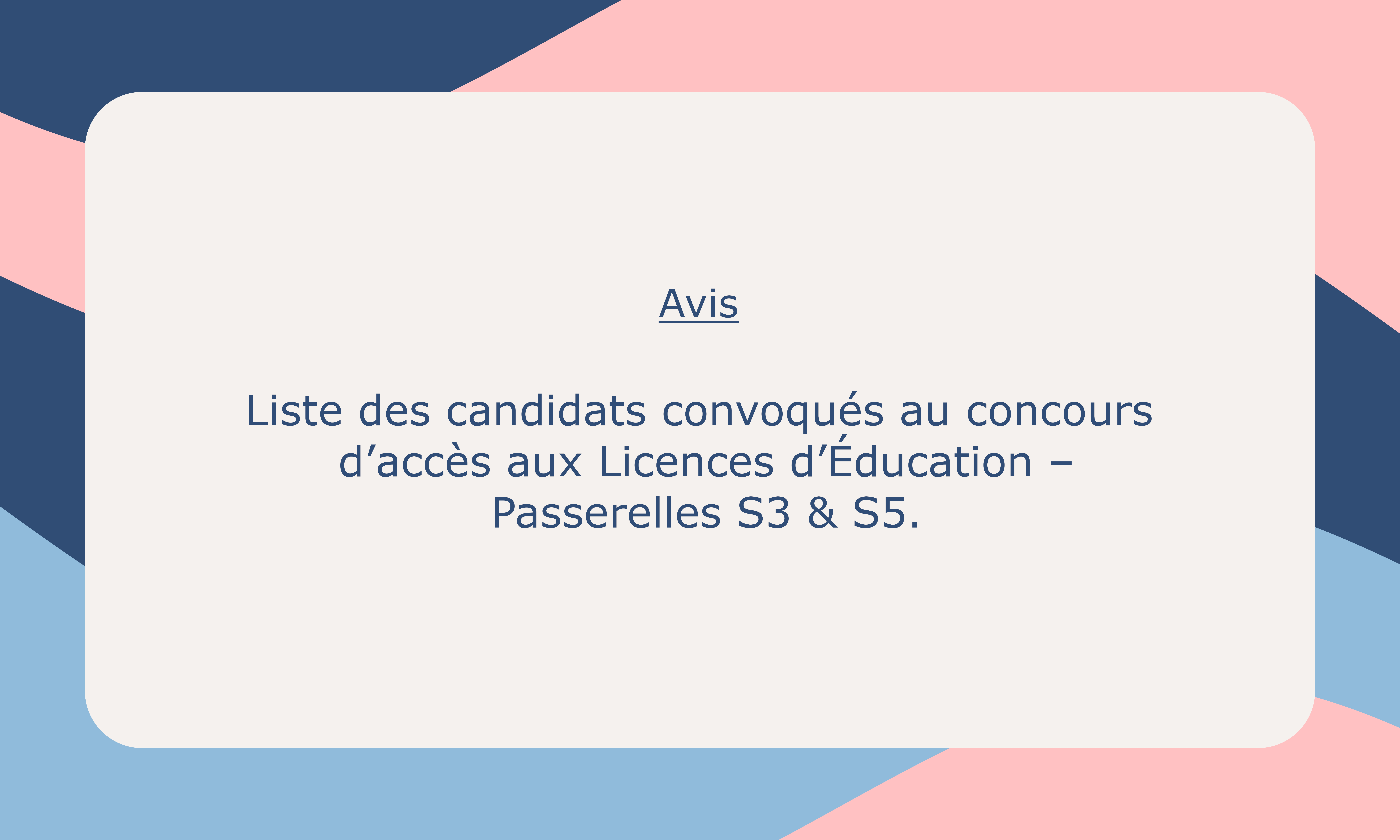Liste des candidats convoqués au concours d’accès aux Licences d’Éducation – Passerelles S3 & S5.