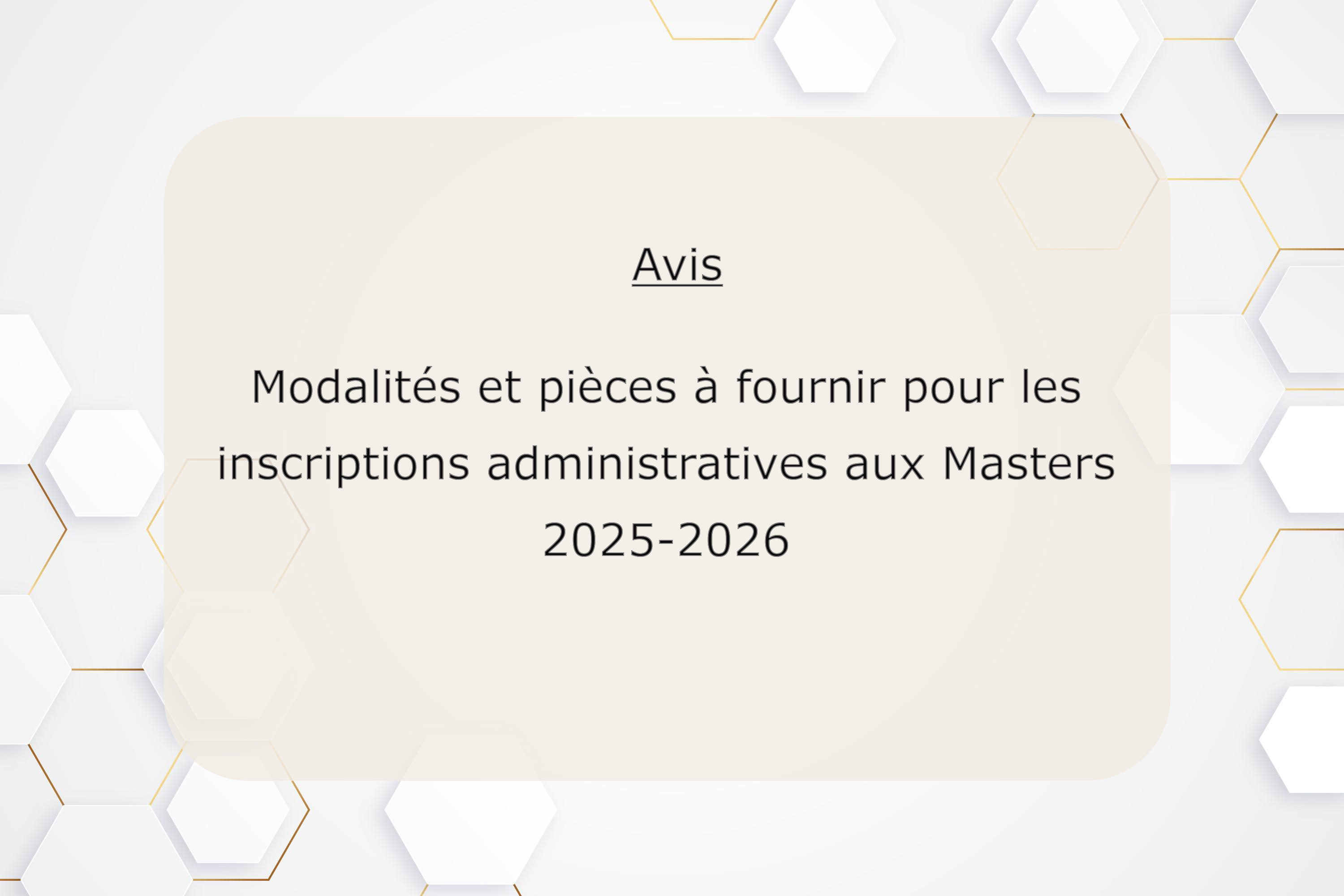 Modalités et pièces à fournir pour les inscriptions administratives aux Masters 2025-2026