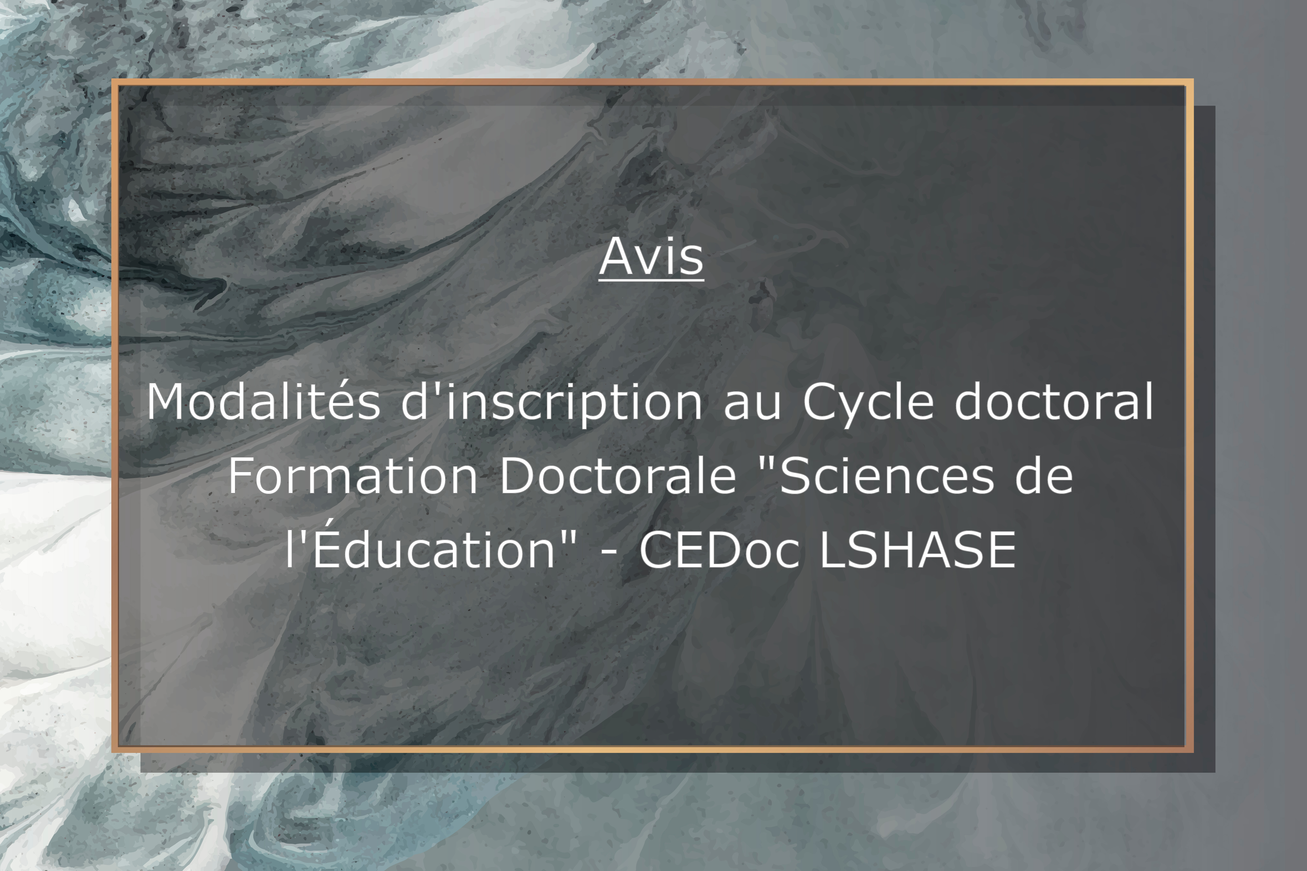 Modalités d'inscription au Cycle doctoral - Formation Doctorale "Sciences de l'Éducation" (CEDoc LSHASE).