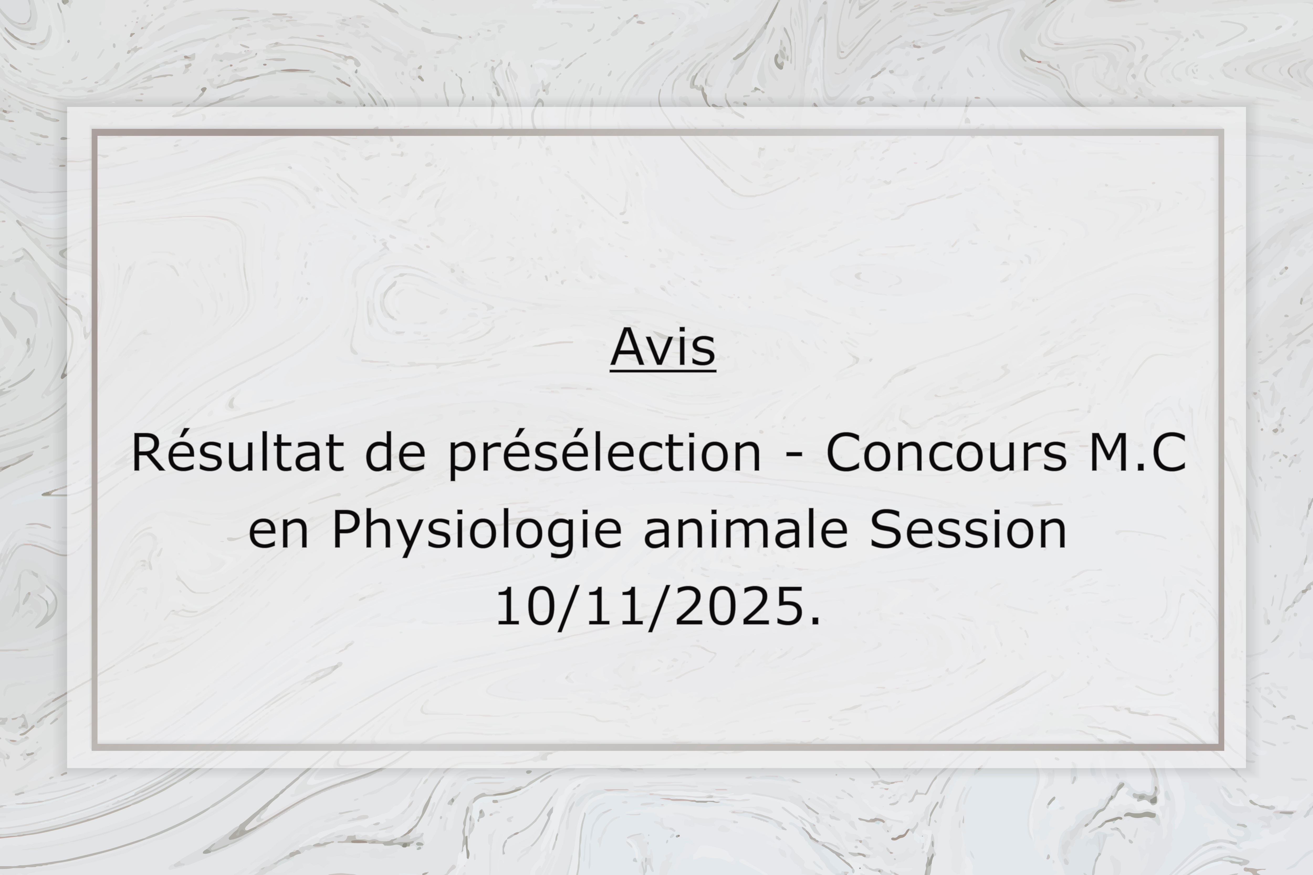 Résultat de présélection – Concours Maître de conférences en Physiologie animale , session 10/11/2025.