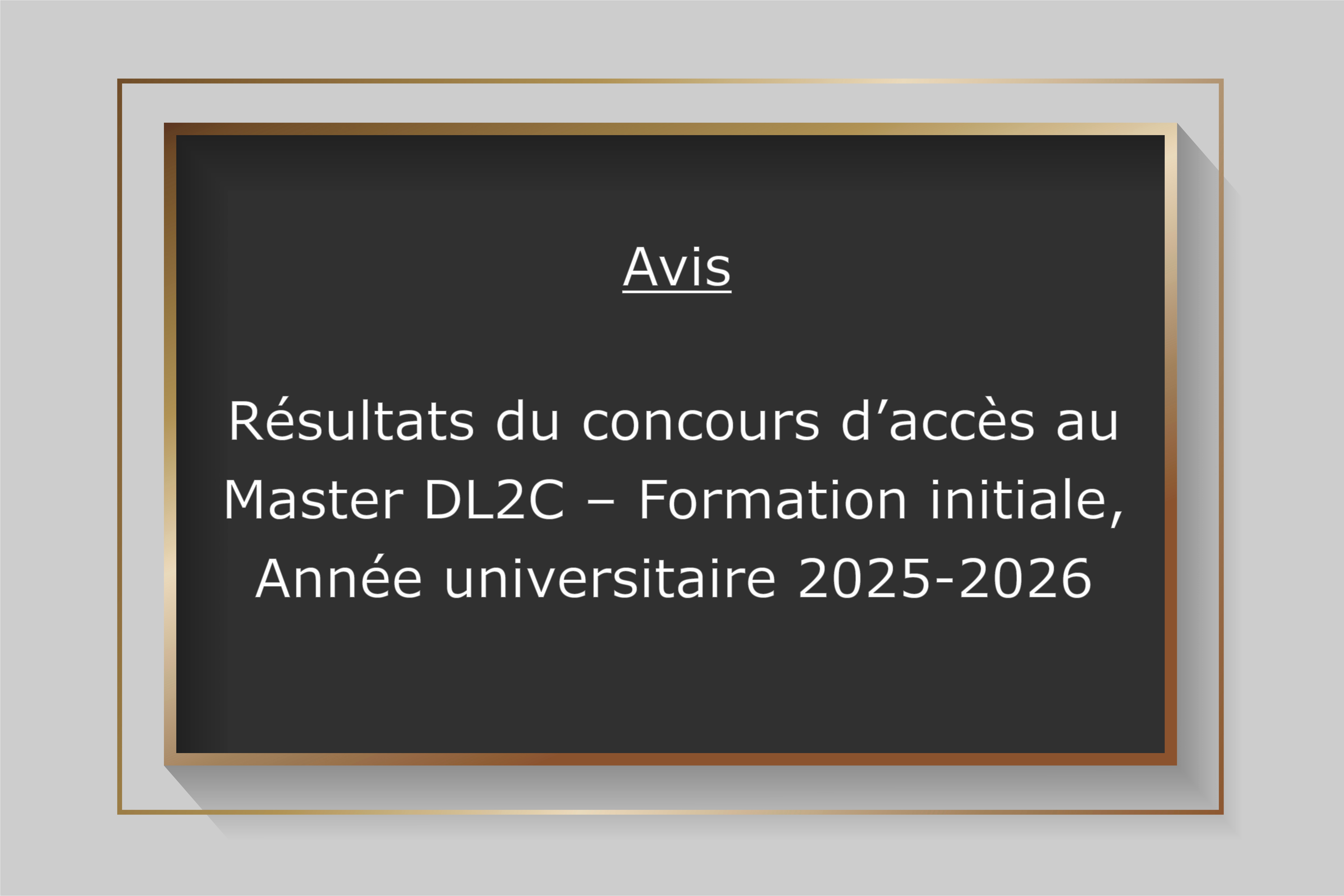 Résultats du concours d’accès au Master DL2C – Formation initiale, Année universitaire 2025-2026.
