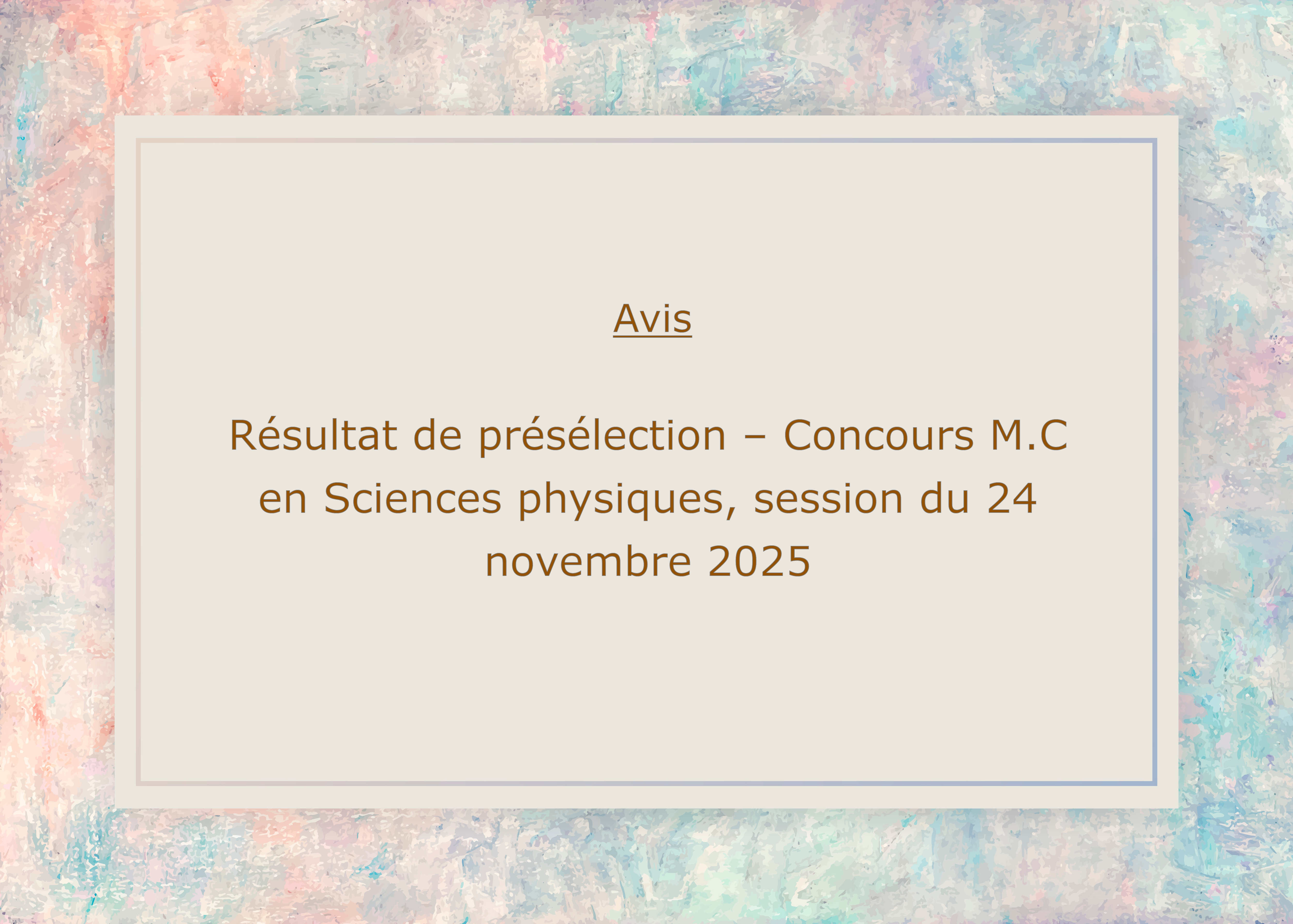 Résultat de présélection – Concours Maître de conférences en Sciences physiques, session du 24 novembre 2025.