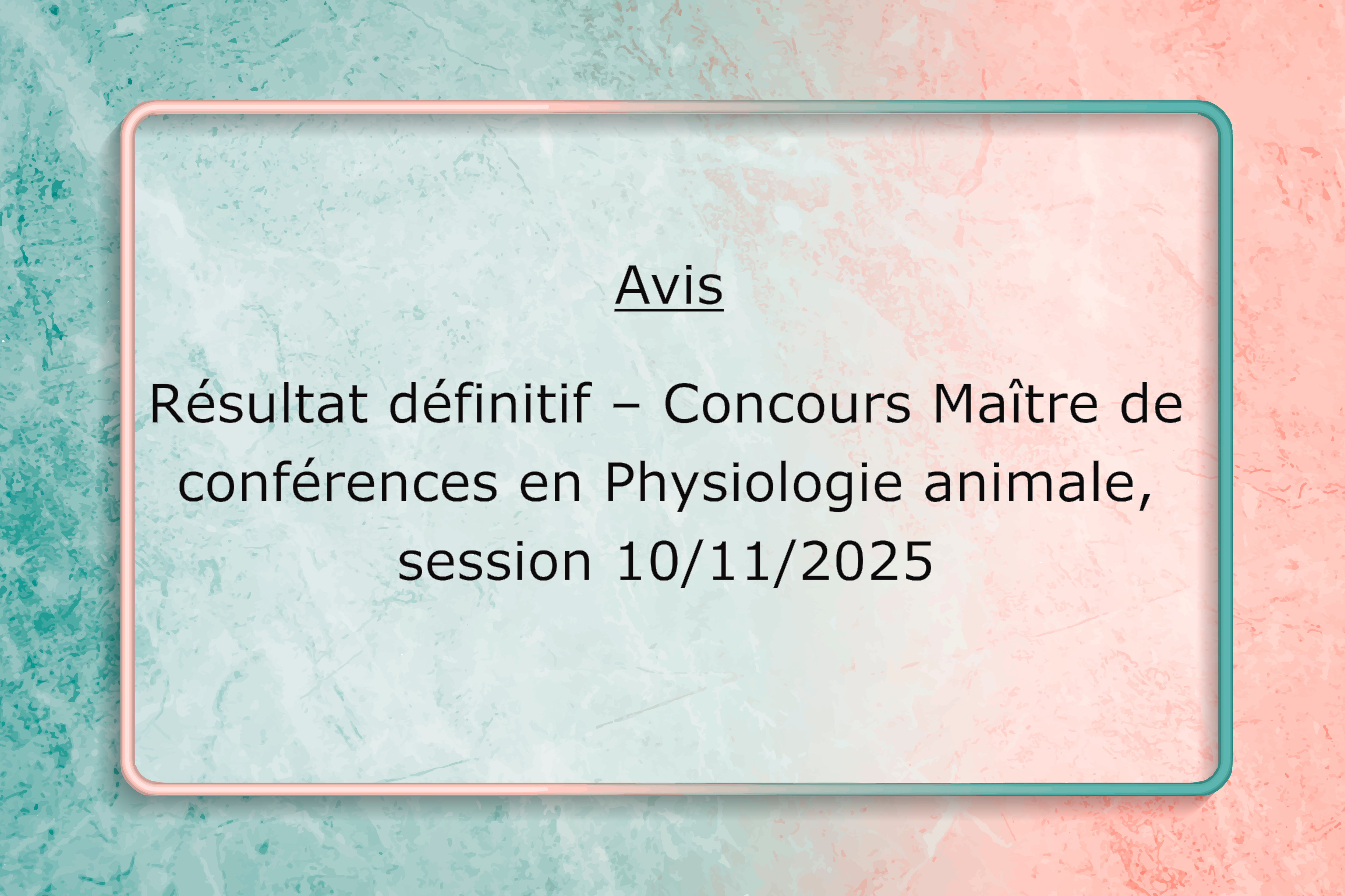 Résultat définitif – Concours Maître de conférences en Physiologie animale, session 10/11/2025.